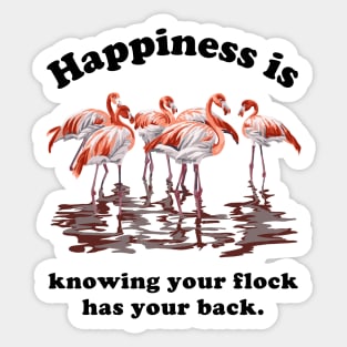 Happiness is Knowing Your Flock Has Your Back Sticker